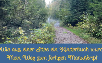 Wie aus einer Idee ein Kinderbuch wurde – mein Weg zum fertigen Manuskript